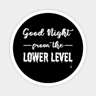 Good Night From The Lower Level Magnet